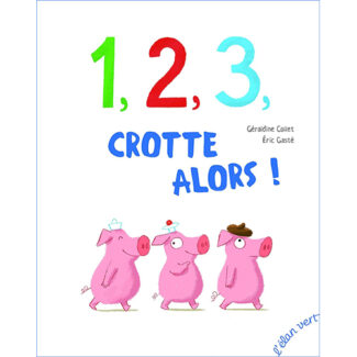 1 2 3 crotte alors !